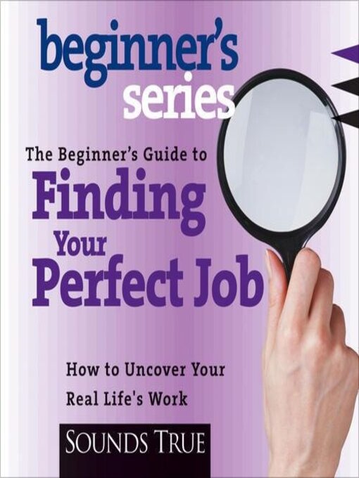 Title details for The Beginner's Guide to Finding Your Perfect Job by Rick Jarow - Available